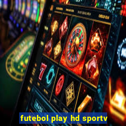 futebol play hd sportv